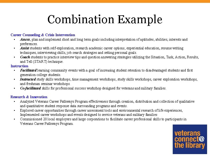 Combination Example Career Counseling & Crisis Intervention • Assess, plan and implement short and