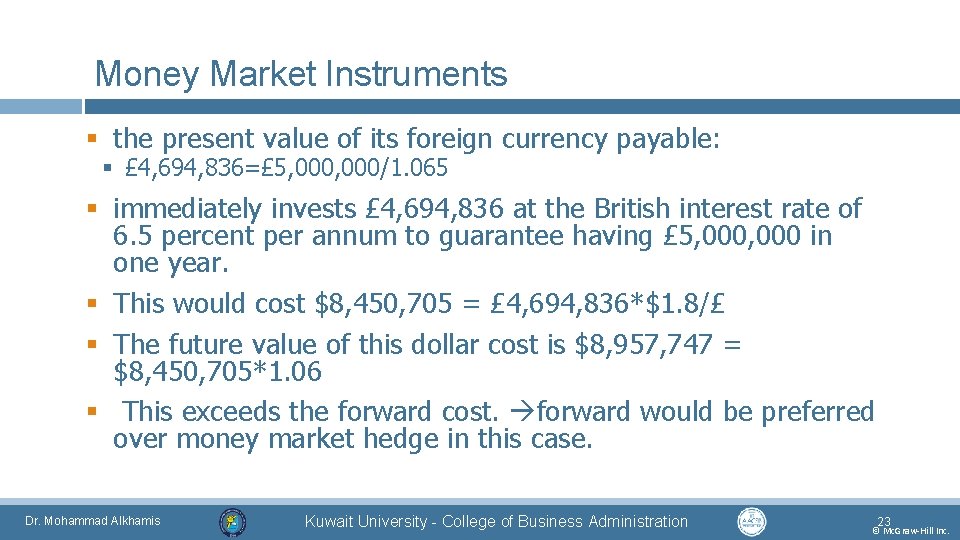 Money Market Instruments § the present value of its foreign currency payable: § £