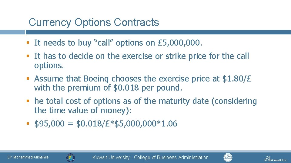 Currency Options Contracts § It needs to buy “call” options on £ 5, 000.