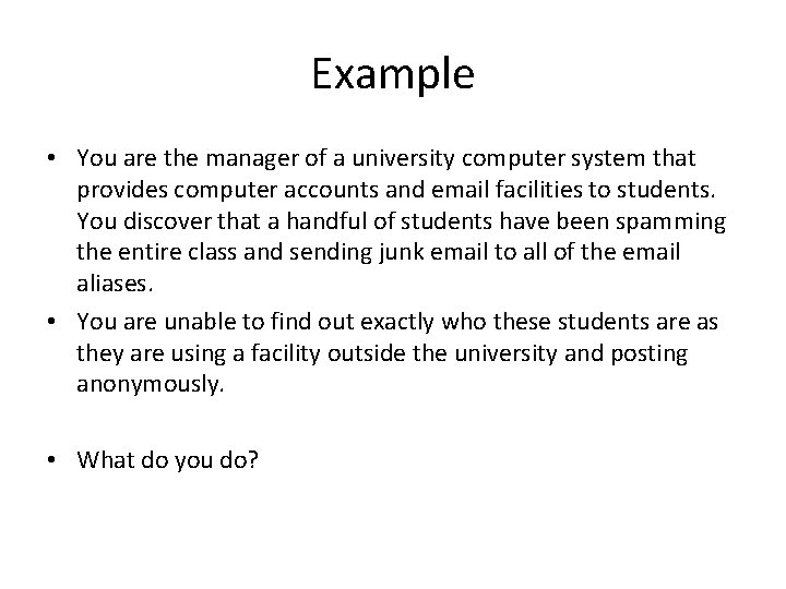 Example • You are the manager of a university computer system that provides computer