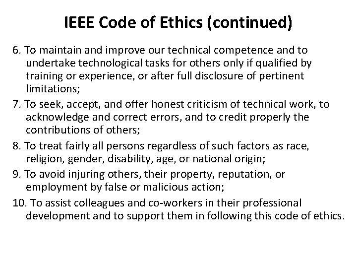IEEE Code of Ethics (continued) 6. To maintain and improve our technical competence and