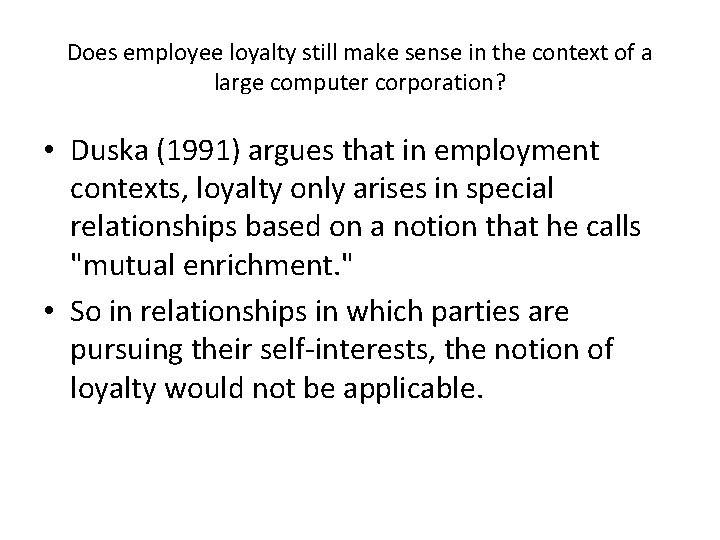 Does employee loyalty still make sense in the context of a large computer corporation?