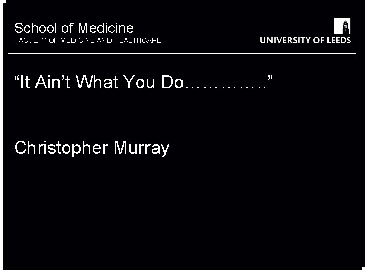 School of Medicine something FACULTY OF MEDICINE OTHER AND HEALTHCARE “It Ain’t What You