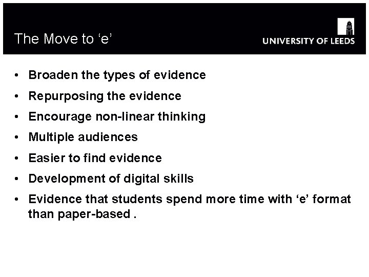 The Move to ‘e’ • Broaden the types of evidence • Repurposing the evidence