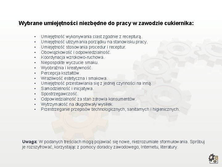 Wybrane umiejętności niezbędne do pracy w zawodzie cukiernika: • • • • Umiejętność wykonywania Wybrane umiejętności niezbędne do pracy w zawodzie cukiernika: • • • • Umiejętność wykonywania