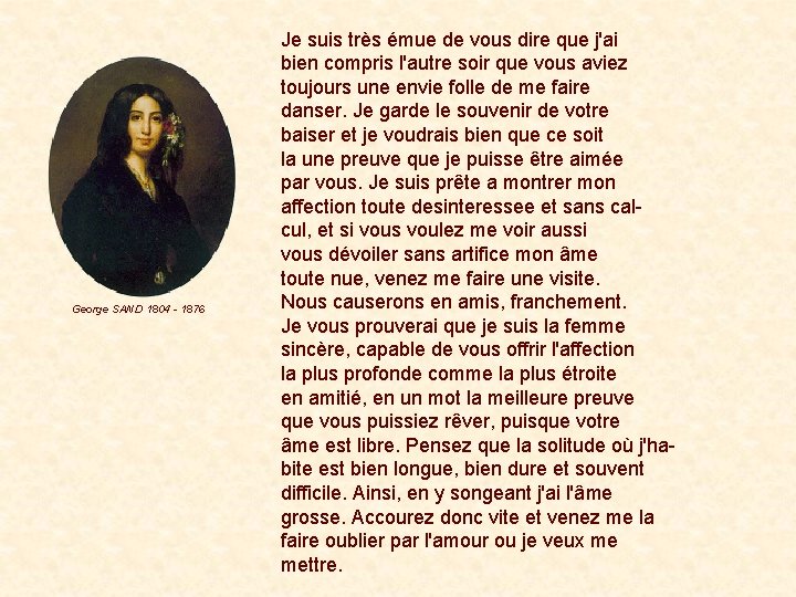 George SAND 1804 - 1876 Je suis très émue de vous dire que j'ai