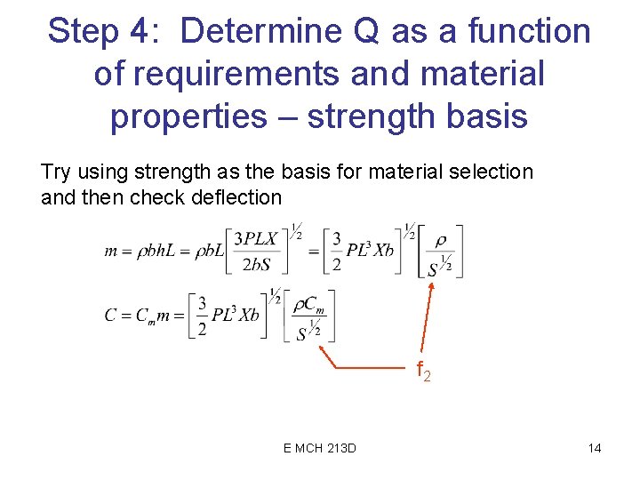 Step 4: Determine Q as a function of requirements and material properties – strength