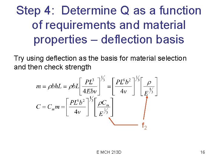 Step 4: Determine Q as a function of requirements and material properties – deflection