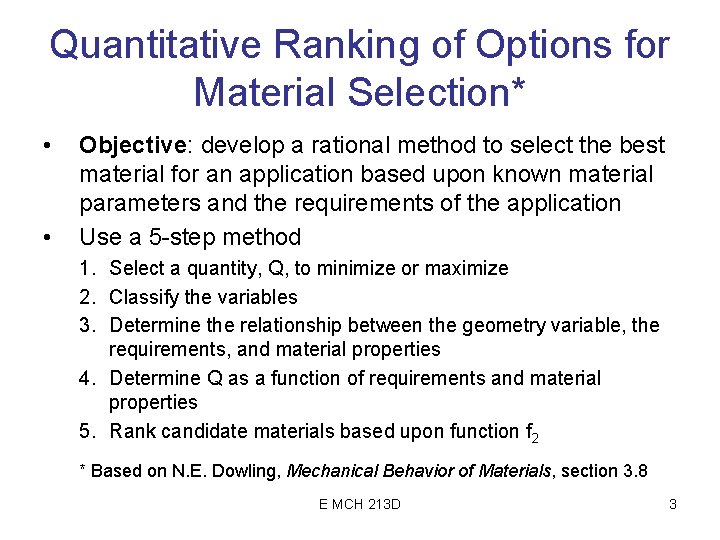 Quantitative Ranking of Options for Material Selection* • • Objective: develop a rational method