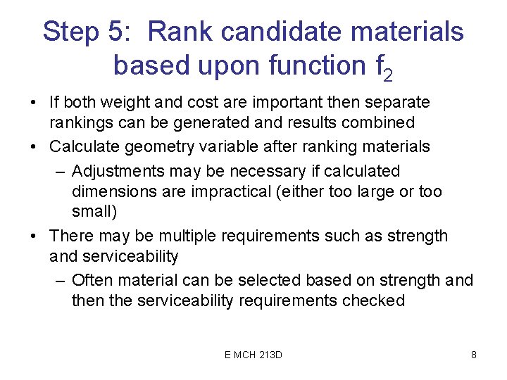 Step 5: Rank candidate materials based upon function f 2 • If both weight