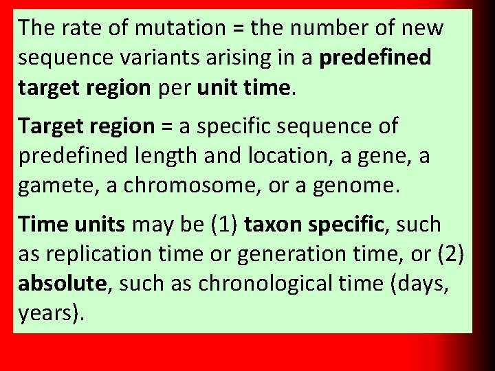 The rate of mutation = the number of new sequence variants arising in a
