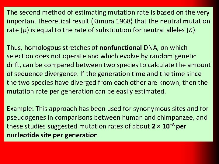 The second method of estimating mutation rate is based on the very important theoretical