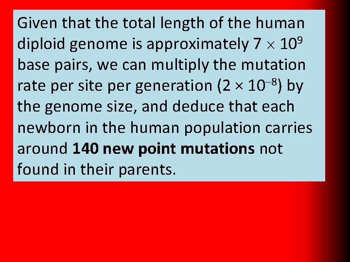 Given that the total length of the human diploid genome is approximately 7 109