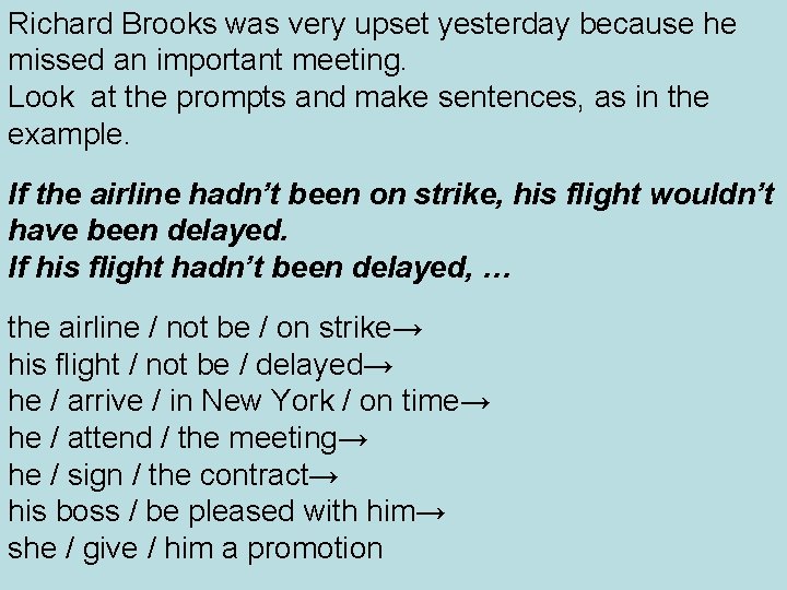 Richard Brooks was very upset yesterday because he missed an important meeting. Look at Richard Brooks was very upset yesterday because he missed an important meeting. Look at