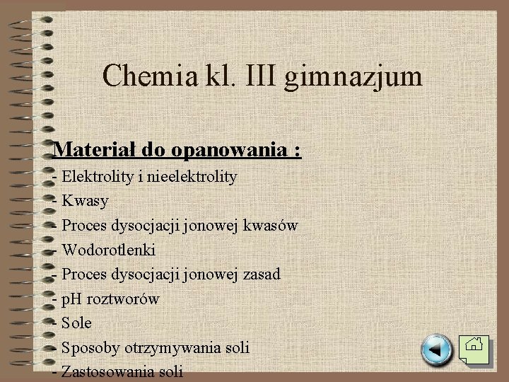 Chemia kl. III gimnazjum Materiał do opanowania : - Elektrolity i nieelektrolity - Kwasy