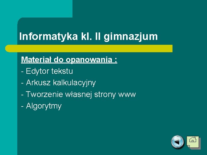 Informatyka kl. II gimnazjum Materiał do opanowania : - Edytor tekstu - Arkusz kalkulacyjny