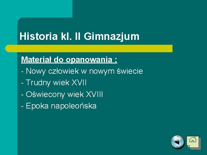 Historia kl. II Gimnazjum Materiał do opanowania : - Nowy człowiek w nowym świecie