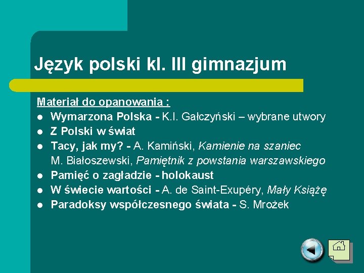 Język polski kl. III gimnazjum Materiał do opanowania : l Wymarzona Polska - K.