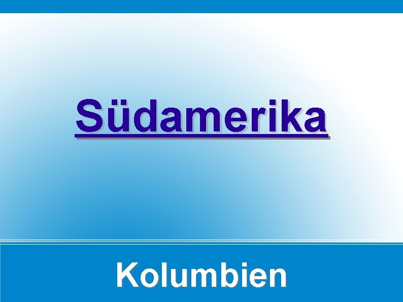 Südamerika Kolumbien 