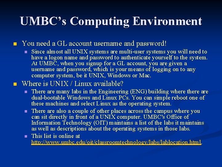 UMBC’s Computing Environment n You need a GL account username and password! n n