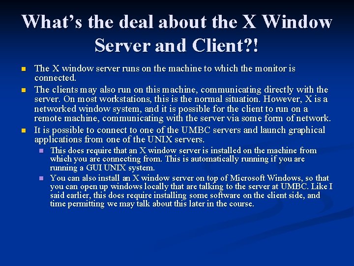 What’s the deal about the X Window Server and Client? ! n n n