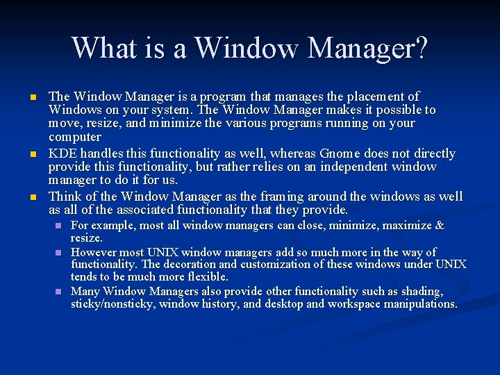 What is a Window Manager? n n n The Window Manager is a program