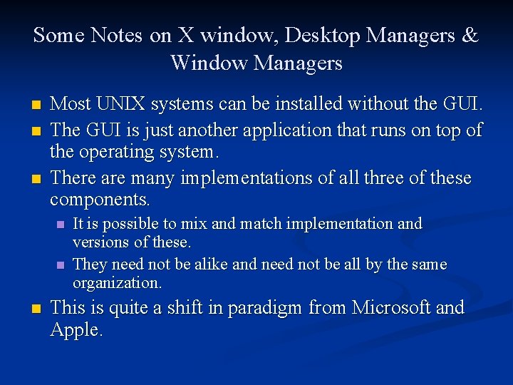 Some Notes on X window, Desktop Managers & Window Managers n n n Most