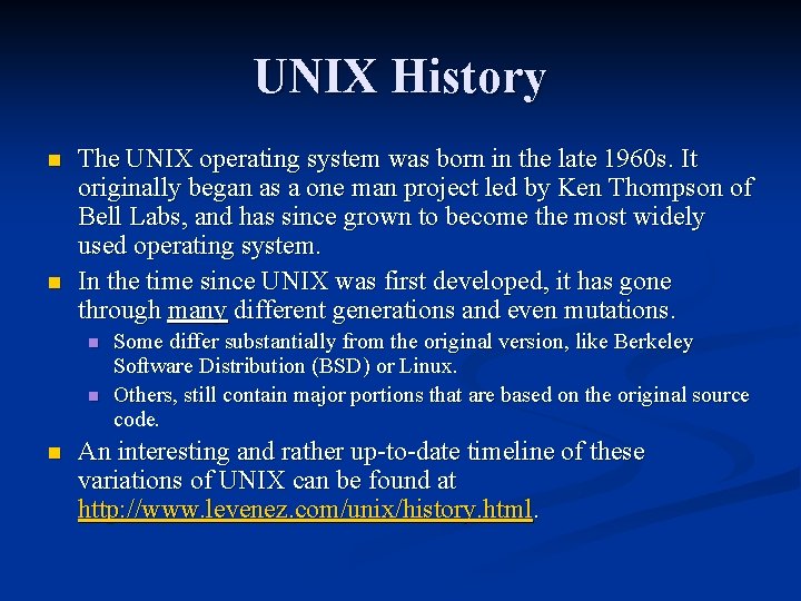 UNIX History n n The UNIX operating system was born in the late 1960