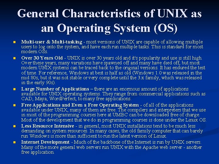 General Characteristics of UNIX as an Operating System (OS) n n n Multi-user &