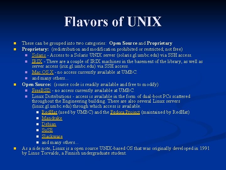 Flavors of UNIX n n These can be grouped into two categories: Open Source