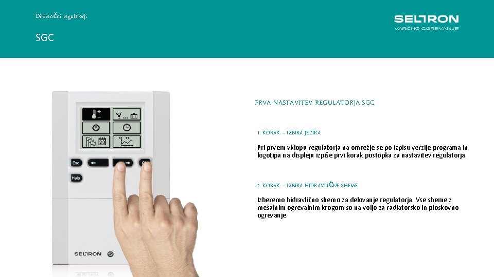 Diferenčni regulatorji SGC PRVA NASTAVITEV REGULATORJA SGC 1. KORAK – IZBIRA JEZIKA Pri prvem