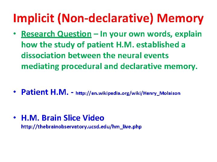 Implicit (Non-declarative) Memory • Research Question – In your own words, explain how the