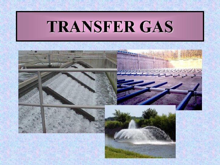 TRANSFER GAS 