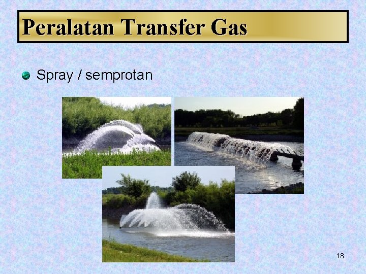 Peralatan Transfer Gas Spray / semprotan 18 