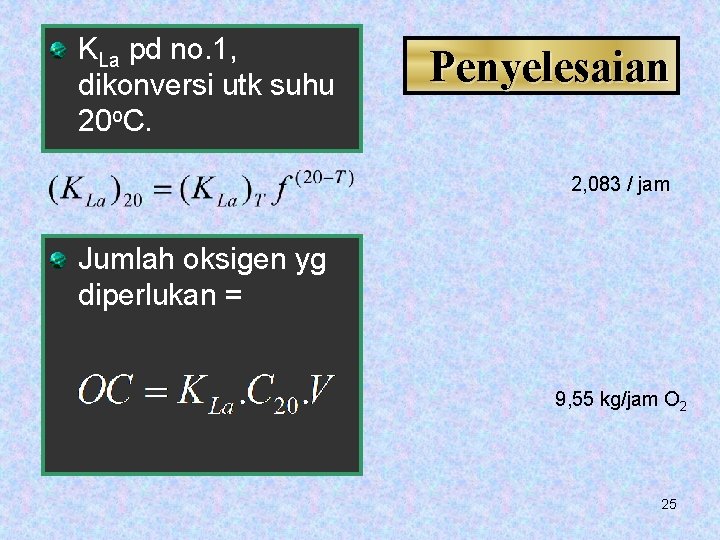 KLa pd no. 1, dikonversi utk suhu 20 o. C. Penyelesaian 2, 083 /