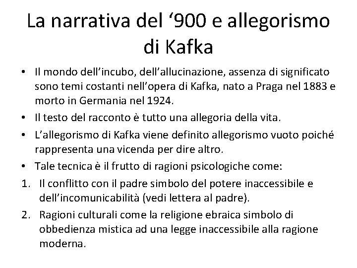 La narrativa del ‘ 900 e allegorismo di Kafka • Il mondo dell’incubo, dell’allucinazione,