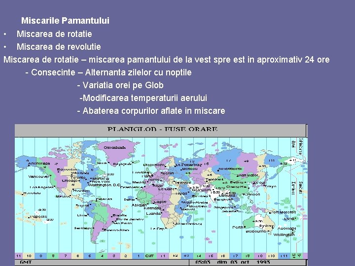 Miscarile Pamantului • Miscarea de rotatie • Miscarea de revolutie Miscarea de rotatie –