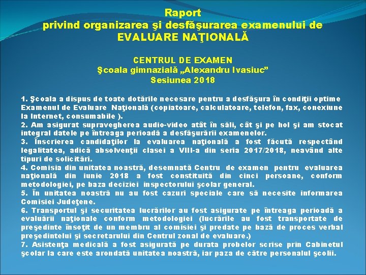 Raport privind organizarea şi desfăşurarea examenului de EVALUARE NAŢIONALĂ CENTRUL DE EXAMEN Şcoala gimnazială