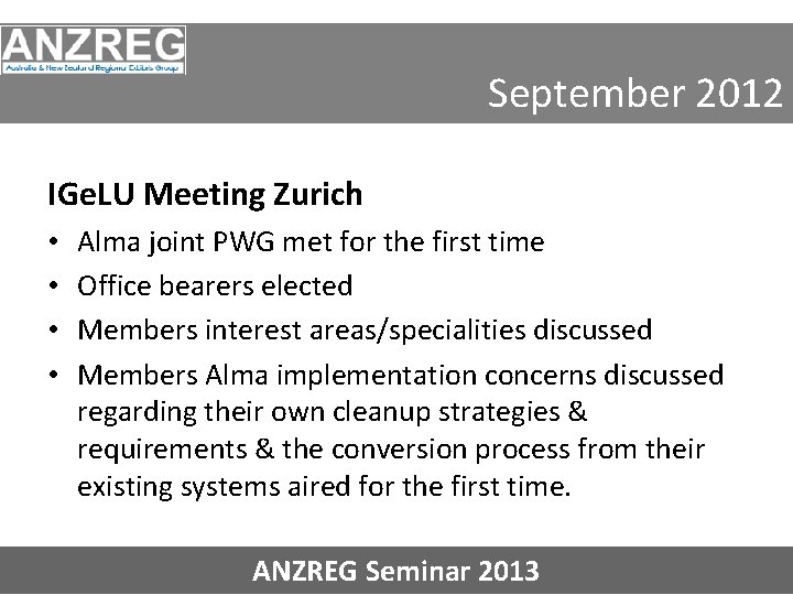 September 2012 IGe. LU Meeting Zurich • • Alma joint PWG met for the