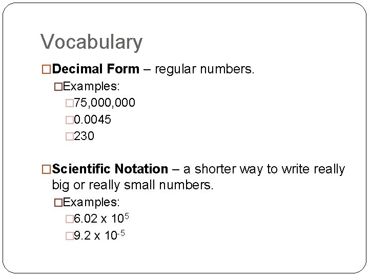 Vocabulary �Decimal Form – regular numbers. �Examples: � 75, 000 � 0. 0045 �