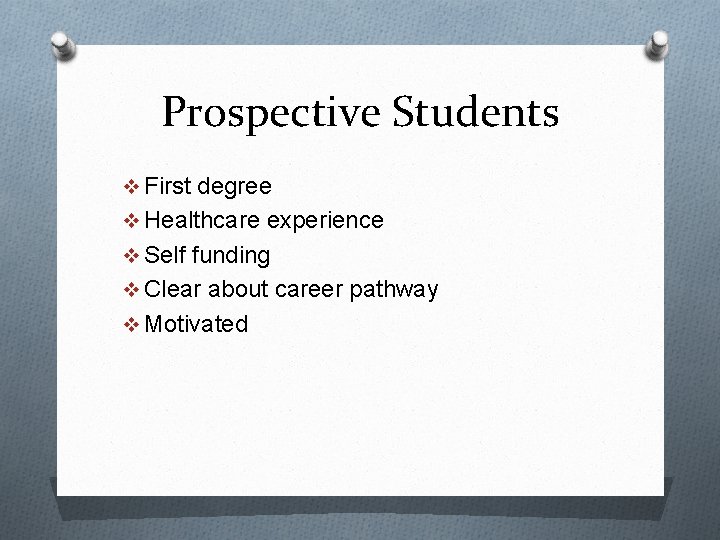Prospective Students v First degree v Healthcare experience v Self funding v Clear about