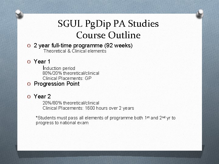 SGUL Pg. Dip PA Studies Course Outline O 2 year full-time programme (92 weeks)