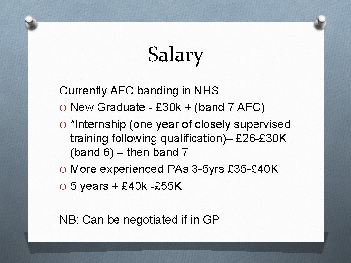 Salary Currently AFC banding in NHS O New Graduate - £ 30 k +