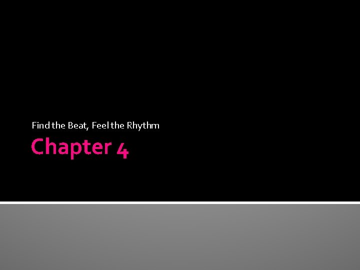 Find the Beat, Feel the Rhythm Chapter 4 