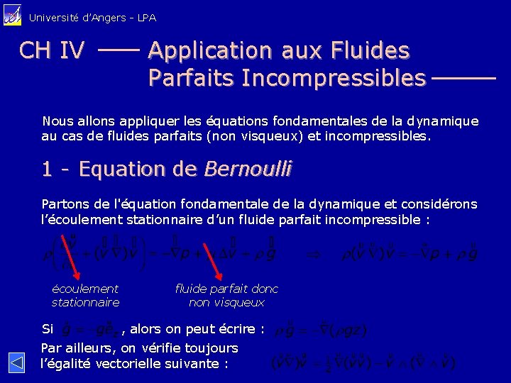 Université d’Angers - LPA CH IV Application aux Fluides Parfaits Incompressibles Nous allons appliquer