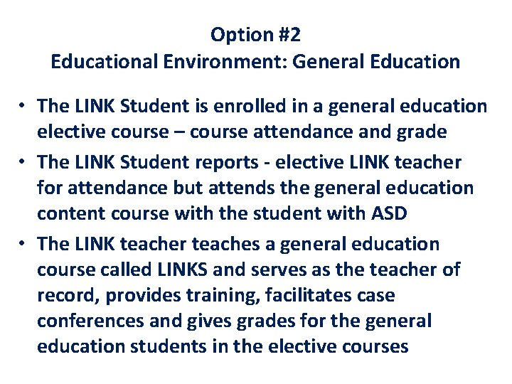 Option #2 Educational Environment: General Education • The LINK Student is enrolled in a