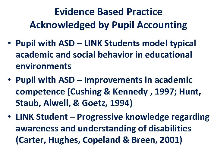 Evidence Based Practice Acknowledged by Pupil Accounting • Pupil with ASD – LINK Students