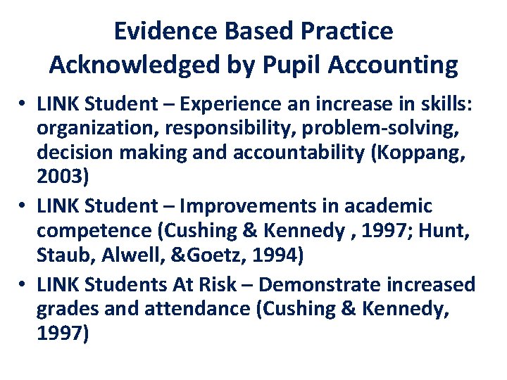 Evidence Based Practice Acknowledged by Pupil Accounting • LINK Student – Experience an increase