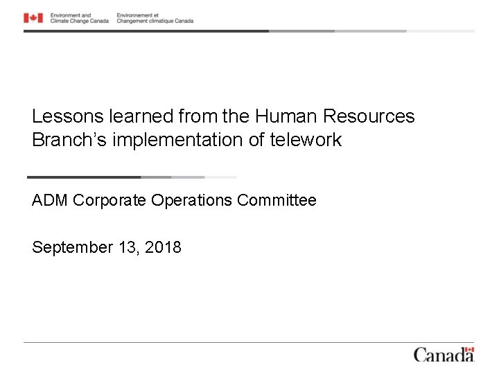 Lessons learned from the Human Resources Branch’s implementation of telework ADM Corporate Operations Committee