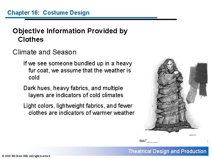 Chapter 16: Costume Design Objective Information Provided by Clothes Climate and Season If we